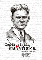 Okadka ksiki - Zanim ziemia katyska wchona jego krew. Listy Pawa Sani do narzeczonej Marii Lortz z lat 1933-1939