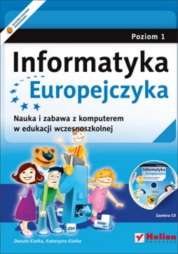 Okadka ksiki - Informatyka Europejczyka. Nauka i zabawa z komputerem w edukacji wczesnoszkolnej. Poziom 1 (Wydanie II)