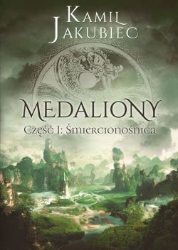 Okadka ksiki - Medaliony. Cz I: mierciononica