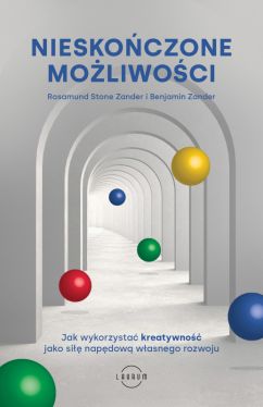 Okadka ksiki - Nieskoczone moliwoci. Jak wykorzysta kreatywno jako si napdow wasnego rozwoju