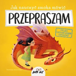 Okadka ksiki - Jak nauczy smoka mwi PRZEPRASZAM