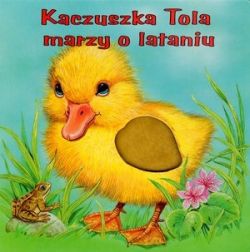 Okadka ksiki - Kaczuszka Tola marzy o lataniu