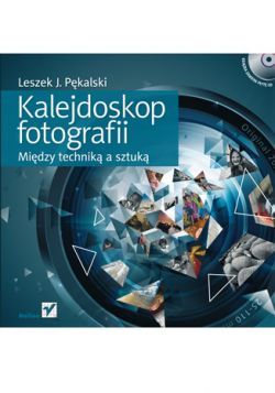 Okadka ksiki - Kalejdoskop fotografii. Midzy technik a sztuk