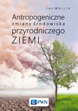 Okadka ksiki - Antropogeniczne zmiany rodowiska przyrodniczego Ziemi