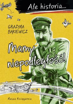 Okadka ksiki - Ale historia Mamy niepodlego!