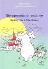 Okadka ksiki - Niezapomniane Wakacje Kruszynki w Obokowie