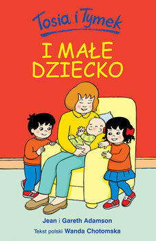 Okadka ksiki - Tosia i Tymek i mae dziecko