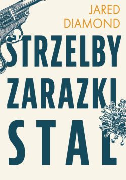 Okadka ksiki - Strzelby, zarazki i stal Krtka historia ludzkoci