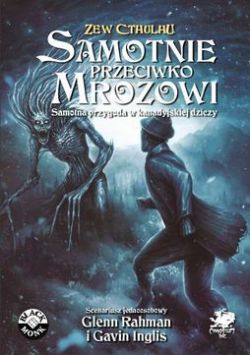 Okadka ksiki - Samotnie przeciwko mrozowi. Samotna przygoda w kanadyjskiej dziczy