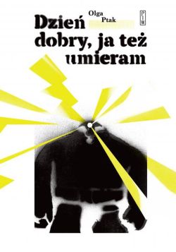 Okadka ksiki - Dzie dobry, ja te umieram