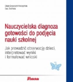 Okadka ksiki - Nauczycielska diagnoza gotowoci do podjcia nauki szkolnej