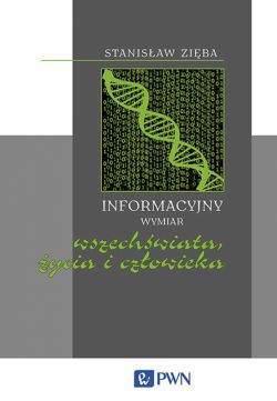 Okadka ksiki - Informacyjny wymiar wszechwiata, ycia i czowieka