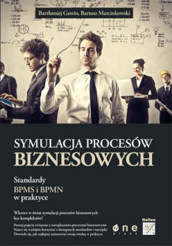 Okadka ksiki - Symulacja procesw biznesowych. Standardy BPMS i BPMN w praktyce