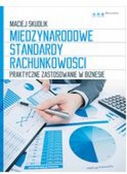 Okadka ksiki - Midzynarodowe Standardy Rachunkowoci. Praktyczne zastosowanie w biznesie