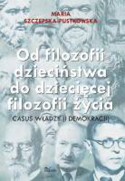 Okadka ksiki - Od filozofii dziecistwa do dziecicej filozofii ycia 