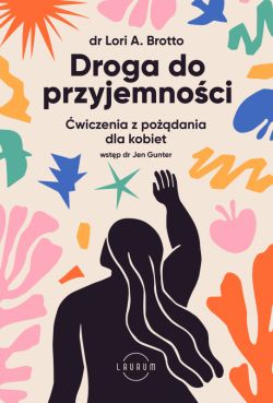 Okadka ksiki - Droga do przyjemnoci. wiczenia z podania dla kobiet