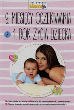 Okadka ksiki - Biblioteczka Mamo to ja (1/2016). 9. Miesicy oczekiwania i 1. rok ycia