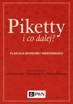 Okadka ksiki - Piketty i co dalej? Plan do ekonomii i nierwnoci 