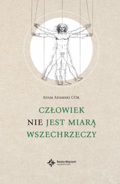 Okadka ksiki - Czowiek nie jest miar wszechrzeczy