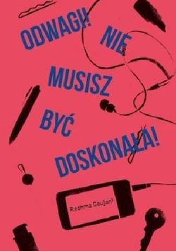 Okadka ksiki - Odwagi! Nie musisz by doskonaa!