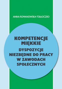 Okadka ksiki - Kompetencje mikkie - dyspozycje niezbdne do pracy w zawodach spoecznych