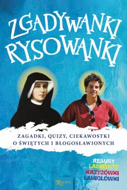 Okadka ksiki - Zgadywanki Rysowanki, Zagadki Quizy i Ciekawostki o witych i bogosawionych