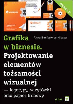 Okadka ksiki - Grafika w biznesie. Projektowanie elementw tosamoci wizualnej - logotypy, wizytwki oraz papier firmowy