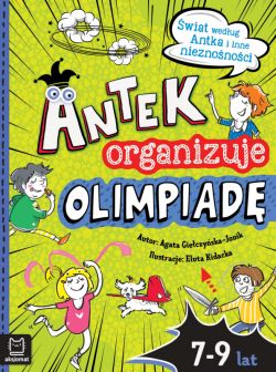 Okadka ksiki - Antek organizuje olimpiad. wiat wedug Antka i inne nieznonoci