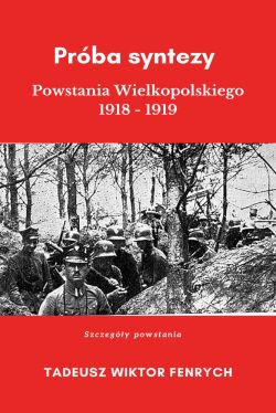 Okadka ksiki - Prba syntezy Powstania Wielkopolskiego 1918-19