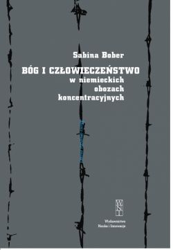 Okadka ksiki - Bg i czowieczestwo w niemieckich obozach koncentracyjnych