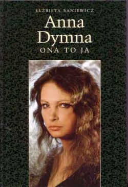 Okadka ksiki - Anna Dymna - ona to ja