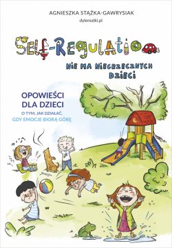 Okadka ksiki - Self-Regulation. Nie ma niegrzecznych dzieci