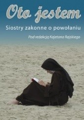 Okadka ksiki - Oto jestem. Siostry zakonne o powoaniu