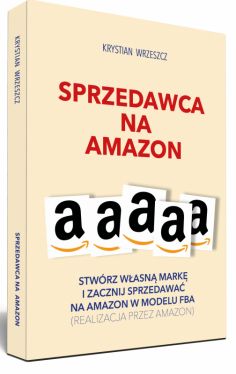 Okadka ksiki - Sprzedawca na Amazon. Stwrz wasn mark i zacznij sprzedawa na Amazon w modelu FBA