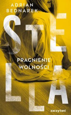 Okadka ksiki -  Stella. Pragnienie wolnoci