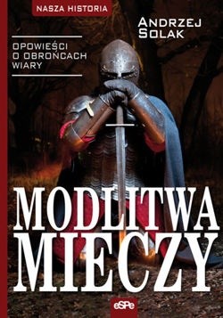 Okadka ksiki - Modlitwa mieczy. Opowieci o obrocach wiary