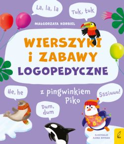 Okadka ksiki - Wierszyki i zabawy logopedyczne z pingwinkiem Piko