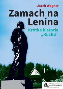 Okadka ksiki - Zamach na Lenina. Krtka historia „Ruchu”