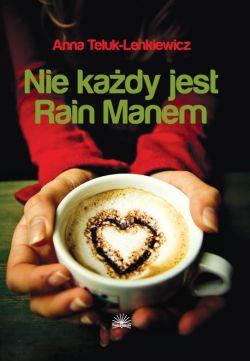 Okadka ksiki - Nie kady jest Rain Manem