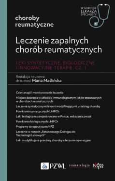 Okadka ksiki - Leczenie zapalnych chorb reumatycznych. Leki syntetyczne, biologiczne i innowacyjne terapie. Cz. I. W gabinecie lekarza specjalisty