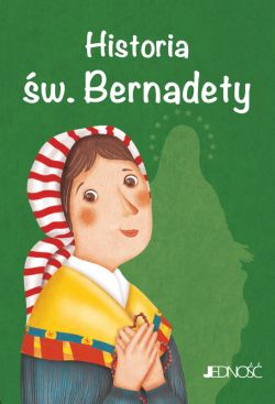 Okadka ksiki - Wielcy przyjaciele Jezusa. Historia w. Bernadety