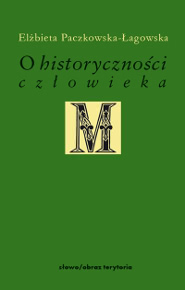 Okadka ksiki - O historycznoci czowieka. Studia filozoficzne