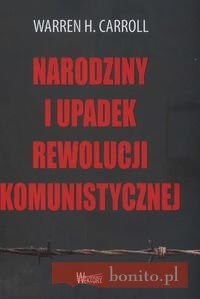 Okadka ksiki - Narodziny i upadek rewolucji komunistycznej