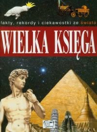 Okadka ksiki - Fakty, rekordy i ciekawostki ze wiata - wielka ksiga