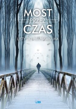 Okadka ksiki - Most przez czas. Listy do praprawnuka