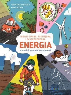 Okadka ksiki - Energia. Niewidzialna, niezbdna i wszechobecna. Przewodnik po wiecie penym energii