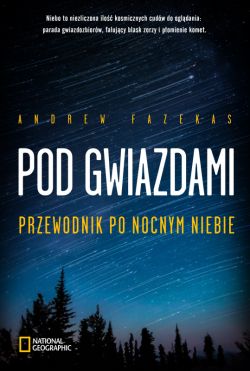 Okadka ksiki - Pod gwiazdami. Przewodnik po nocnym niebie