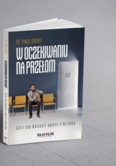 Okadka ksiki - W oczekiwaniu na przeom, czyli jak wreszcie ruszy z miejsca.