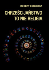 Okadka ksiki - Chrzecijastwo to nie religia