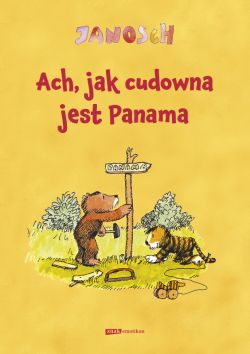 Okadka ksiki - Ach, jak cudowna jest Panama [wznowienie 2022]